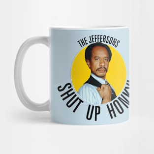 Jeffersons //// Shut Up Honky! Mug